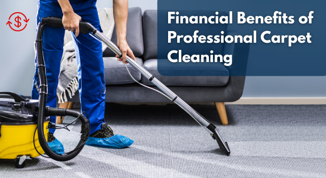 Professional Carpet Cleaning in Coral Springs - Financial Benefits
